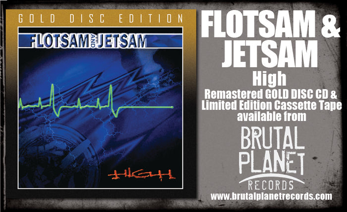 FLOTSAM & JETSAM - HIGH + 1 Bonus (*NEW-GOLD DISC CD, 2022, Brutal Planet Records) Remastered Classic!