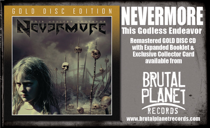 NEVERMORE - THIS GODLESS ENDEAVOR (*NEW-GOLD DISC CD, 2022, Brutal Planet)