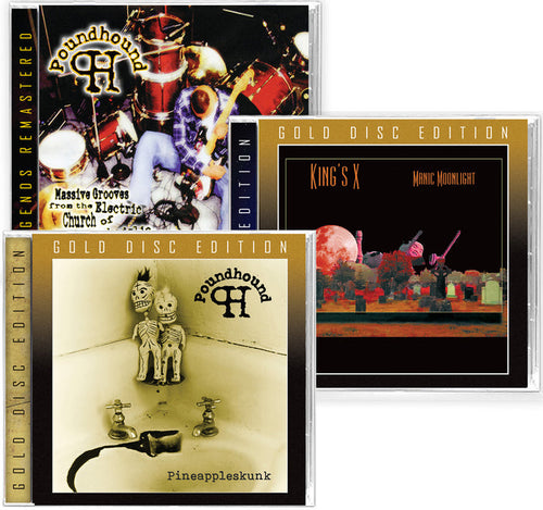 3-CD BUNDLE - POUNDHOUND - MASSIVE GROOVE + PINEAPPLESKUNK + KING'S X - MANIC MOONLIGHT