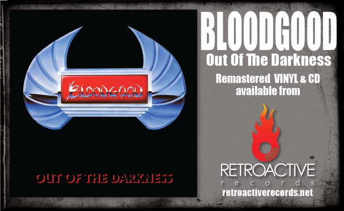 BLOODGOOD - OUT OF THE DARKNESS (Metal Icon Series) (*NEW-CD, 2023, Retroactive) Limited to just 300 copies!