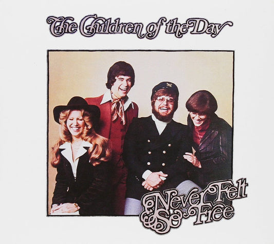 CHILDREN OF THE DAY - NEVER FELT SO FREE (Legacy Edition) (CD, 2012, Born Twice) Jesus Music
