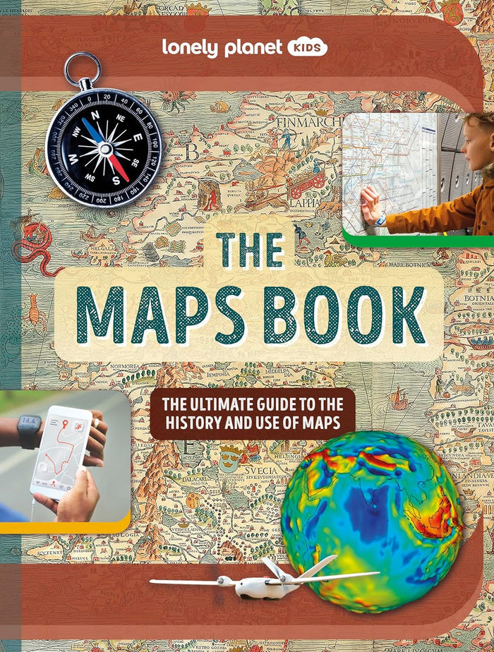 Lonely Planet Kids The Maps Book