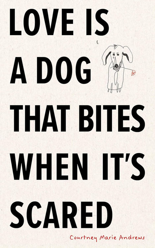 Love Is a Dog That Bites When It's Scared