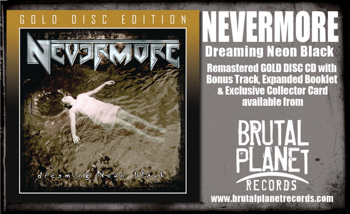 NEVERMORE - DREAMING NEON BLACK + 1 Bonus (*NEW-GOLD DISC CD, 2022, Brutal Planet)