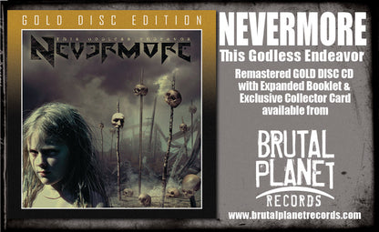 NEVERMORE - THIS GODLESS ENDEAVOR (*NEW-GOLD DISC CD, 2022, Brutal Planet)