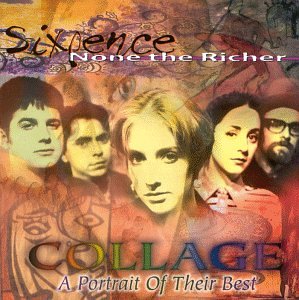 SIXPENCE NONE THE RICHER - COLLAGE: A PORTRAIT OF THEIR BEST (*NEW-CD, 1998) with BONUS TRACKS