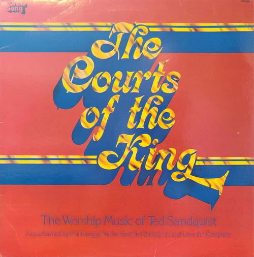 TED SANQUIST - COURTS OF THE KING (*Pre-owned NM Vinyl, 1977, New Song) w young Phil Keaggy