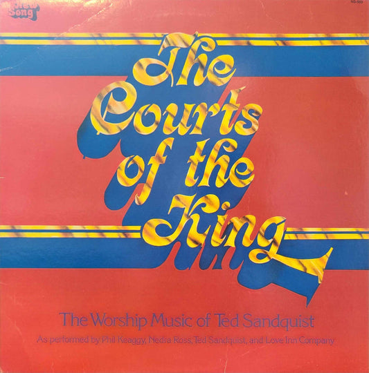 TED SANQUIST - COURTS OF THE KING (*Pre-owned NM Vinyl, 1977, New Song) w young Phil Keaggy