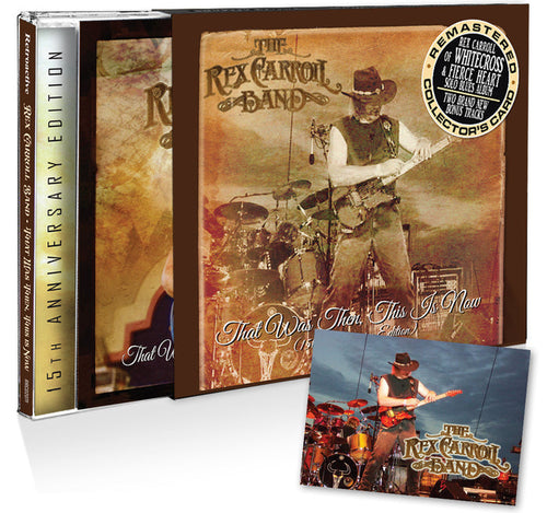 The Rex Carroll Band ‎– That Was Then, This Is Now (15th Anniversary Collector's CD, 2025)
