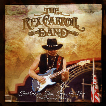 The Rex Carroll Band ‎– That Was Then, This Is Now (15th Anniversary Collector's CD, 2025)