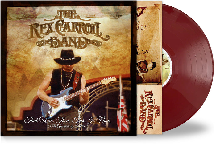 The Rex Carroll Band ‎– That Was Then, This Is Now (15th Anniversary Delta Maroon Vinyl, 2025)