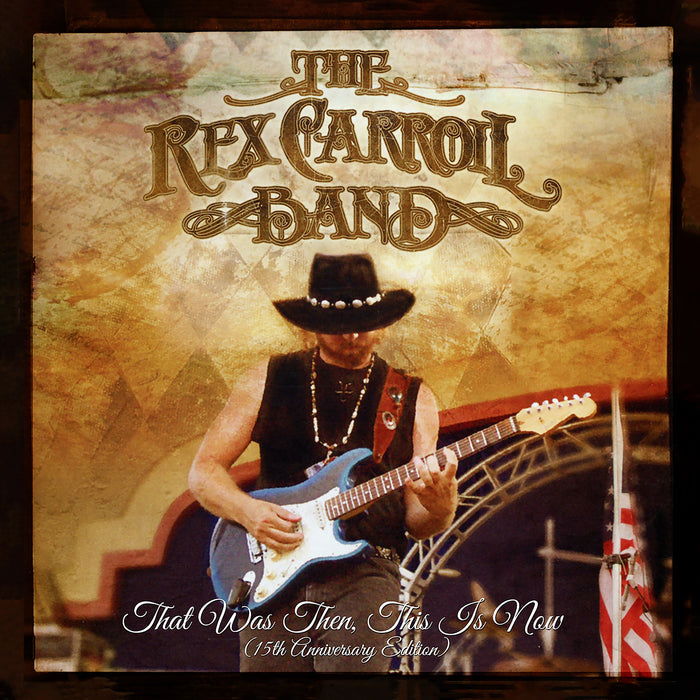 The Rex Carroll Band ‎– That Was Then, This Is Now (15th Anniversary Delta Maroon Vinyl, 2025)
