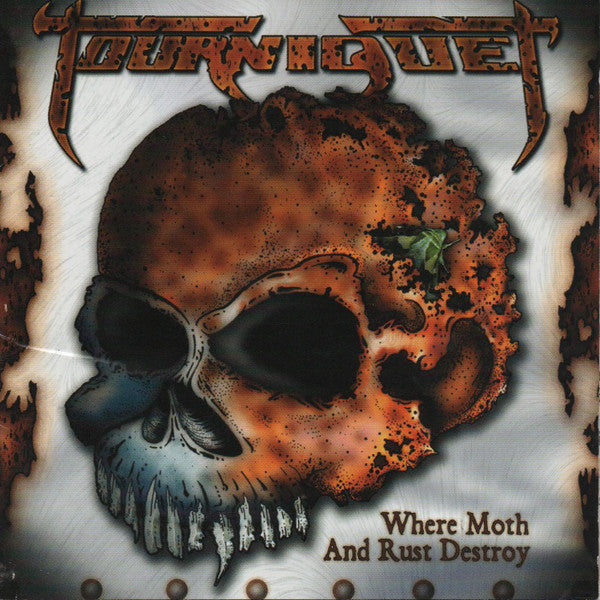 TOURNIQUET - WHERE MOTH & RUST DESTROY (*NEW-CD, 2003, Metal Blade) Speed/Thrash