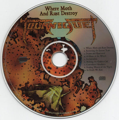 TOURNIQUET - WHERE MOTH & RUST DESTROY (*NEW-CD, 2003, Metal Blade) Speed/Thrash