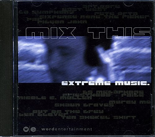 Various ‎– Mix This Extreme Music (*NEW-CD, 2001, Word) Christian rock and hip-hop compilation