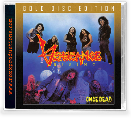 VENGEANCE RISING - ONCE DEAD: GOLD DISC EDITION (*NEW-CD, 2020, Roxx) Last Copies!